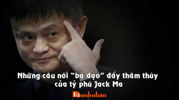 15 nguyên tắc dạy bán hàng của tỷ phú Jack Ma