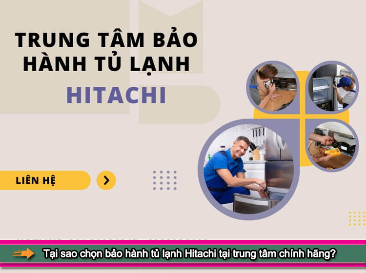 Địa chỉ trung tâm bảo hành tủ lạnh Hitachi chính hãng mới