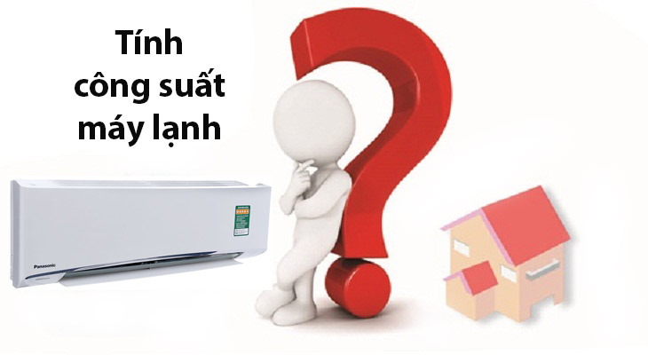 Nên mua máy lạnh công suất bao nhiêu?