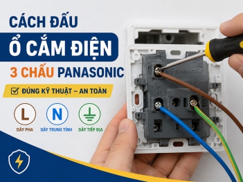 Cách đấu ổ cắm điện 3 chấu Panasonic đúng kỹ thuật