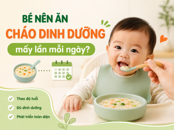 cháo dinh dưỡng cho bé mấy lần/ngày