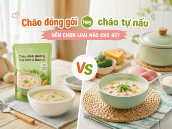 Cháo đóng gói hay cháo tự nấu: nên chọn loại nào cho bé?