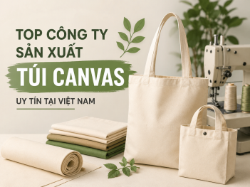Công ty sản xuất túi canvas hàng đầu Việt Nam hiện nay