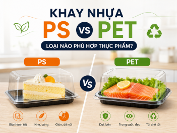 So sánh khay nhựa PS và PET trong đóng gói thực phẩm