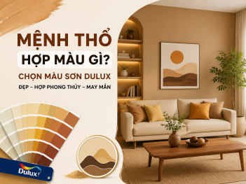 Màu sơn Dulux cho người mệnh Thổ theo phong thủy