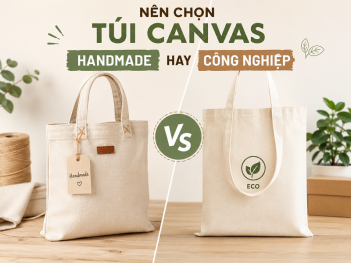 Nên mua túi canvas handmade hay túi canvas công nghiệp?